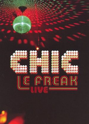 Chic: Le Freak - Live's poster