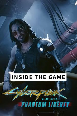 Inside the Game - Cyberpunk 2077: Phantom Liberty's poster