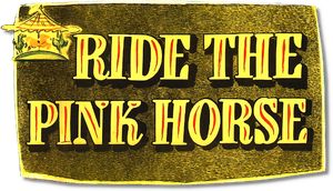 Ride the Pink Horse's poster