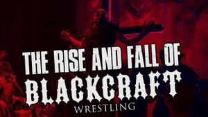 The Rise and Fall of Blackcraft Wrestling's poster