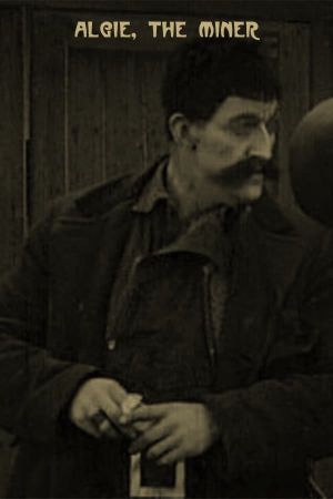 Algie, the Miner's poster