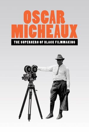 Oscar Micheaux: The Superhero of Black Filmmaking's poster