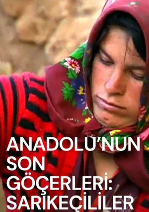 Last Nomads in Anatolia: Sarikecililer's poster