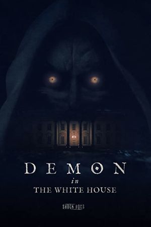 Demon in the White House's poster