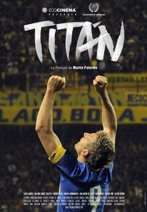 Titan, La Pelicula De Martin Palermo's poster