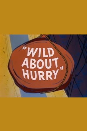 Wild About Hurry's poster