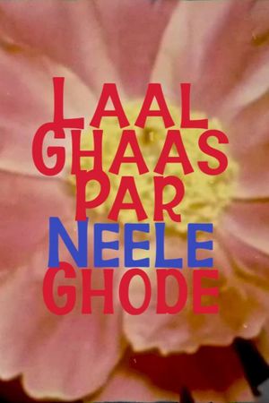 Laal Ghaas Par Neele Ghode's poster