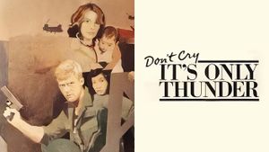 Don't Cry, It's Only Thunder's poster