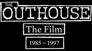 The Outhouse The Film 1985-1997's poster