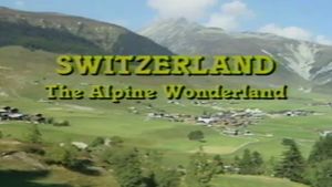 Switzerland: The Alpine Wonderland's poster