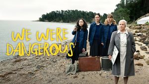 We Were Dangerous's poster