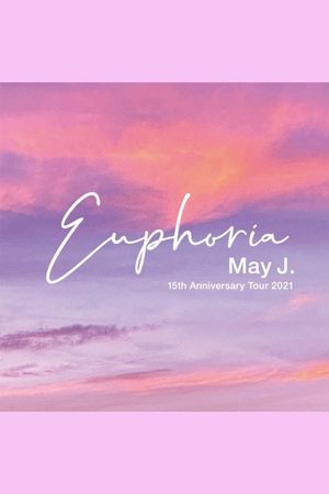 May J. 15th Anniversary Tour 2021 - Euphoria - 2021.9.26 at Zepp DiverCity's poster