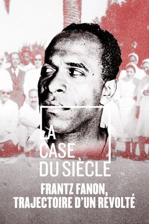 Frantz Fanon, trajectoire d'un révolté's poster