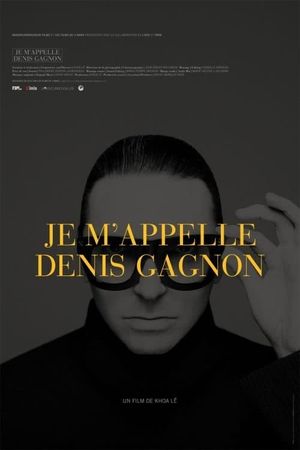 Je m'appelle Denis Gagnon's poster