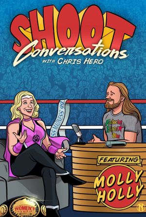 Shoot Conversations w/ Chris Hero: Molly Holly's poster