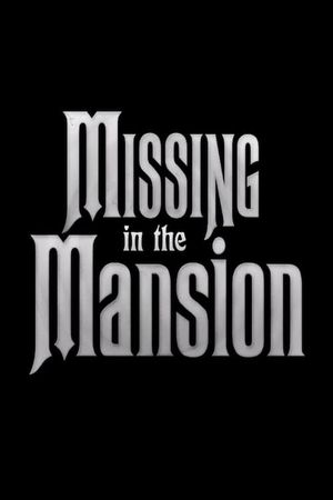 Missing in the Mansion's poster image