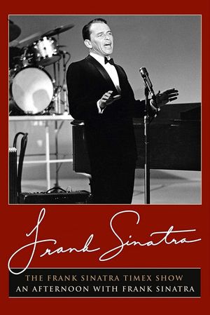 The Frank Sinatra Timex Show: An Afternoon with Frank Sinatra's poster