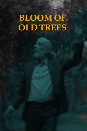 Bloom of Old Trees's poster