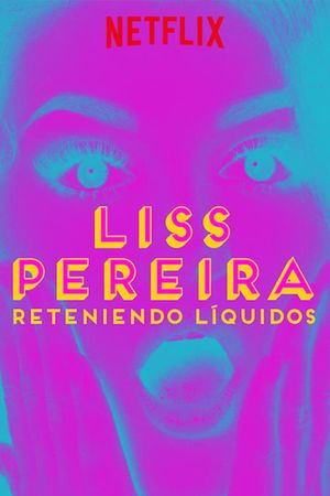Liss Pereira: Reteniendo Liquidos's poster