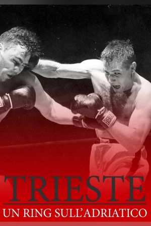 Trieste: A Ring on the Adriatic's poster