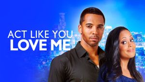 Act Like You Love Me's poster