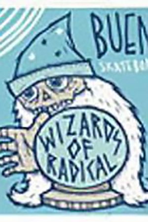 Bueno - Wizards of Radical's poster