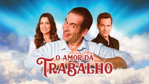 O Amor Dá Trabalho's poster