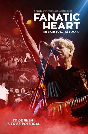 Fanatic Heart The Story So Far of Black 47's poster