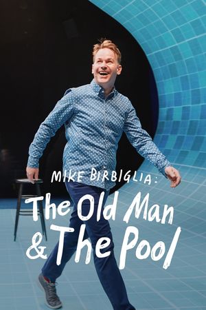 Mike Birbiglia: The Old Man and the Pool's poster
