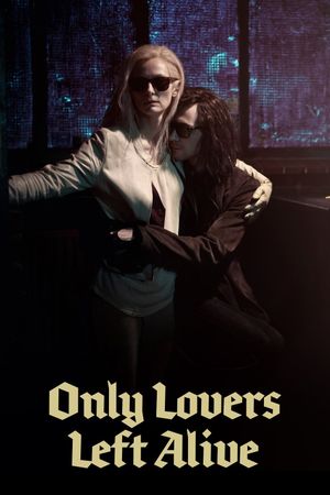 Only Lovers Left Alive's poster