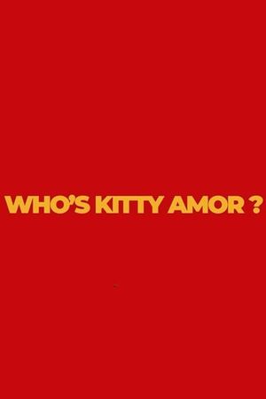 Who's Kitty Amor?'s poster