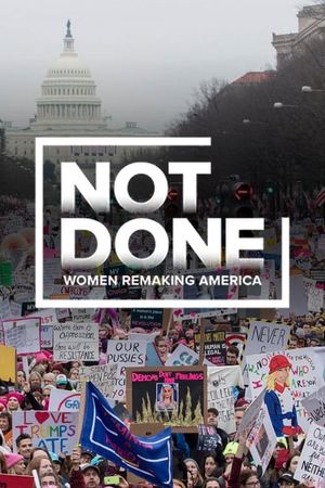 Not Done: Women Remaking America's poster image