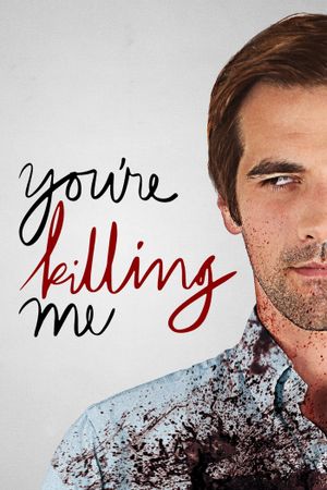 You're Killing Me's poster