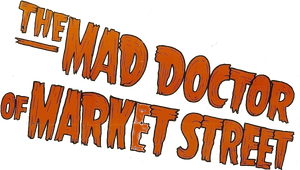 The Mad Doctor of Market Street's poster