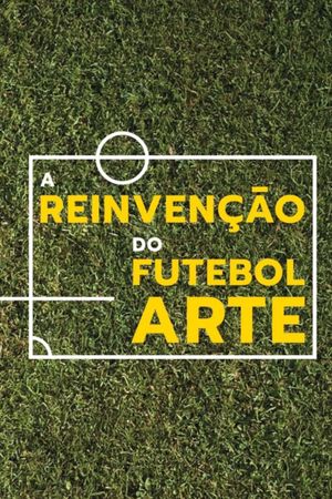 The Reinvention of Art Football's poster