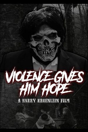 Violence Gives Him Hope's poster