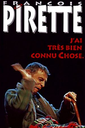 Francois Pirette - J'ai très bien connu Chose's poster