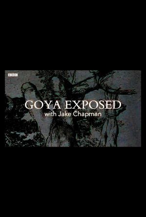 Goya Exposed with Jake Chapman's poster image