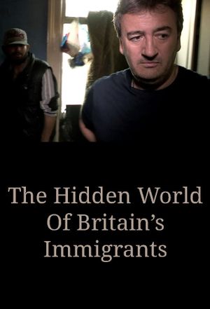 The Hidden World Of Britain’s Immigrants's poster