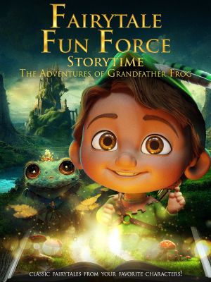 Fairytale Fun Force Storytime: The Adventures of Grandfather Frog's poster