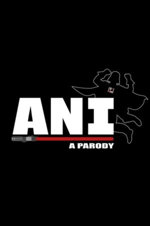 ANI: A Parody's poster