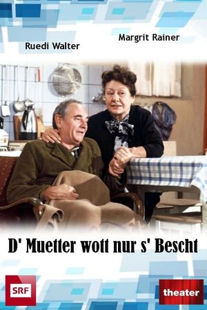 D' Muetter wott nur s' Bescht's poster