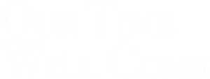 Our Time Will Come's poster
