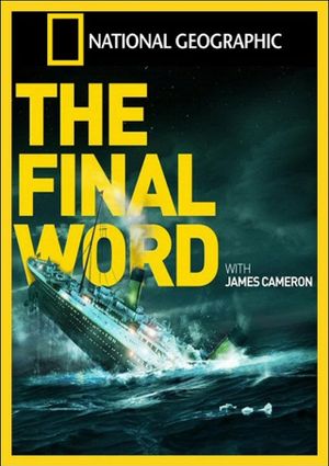 Titanic: The Final Word with James Cameron's poster