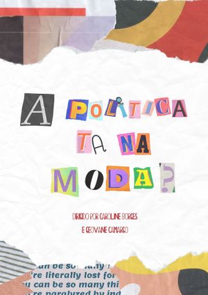 A Politica Tá Na Moda?'s poster