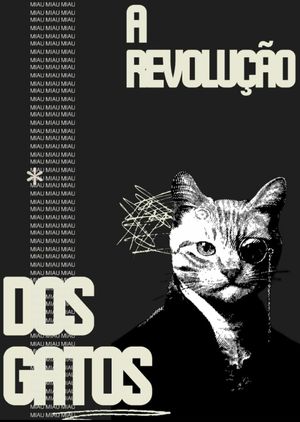 Revolução dos Gatos's poster
