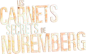 Les Carnets secrets de Nuremberg's poster