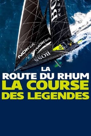 La Route du Rhum : La course des légendes's poster