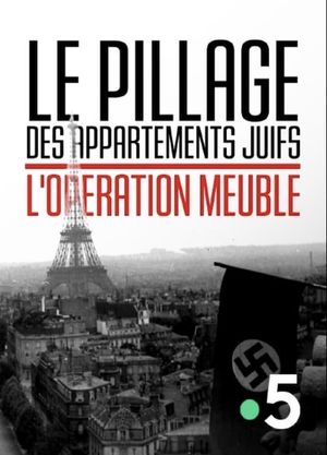 Le Pillage des appartements juifs : L'Opération Meuble's poster