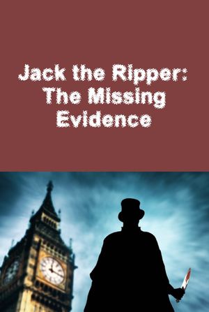 Jack the Ripper: The Missing Evidence's poster